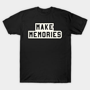 Make Memories Motivational T-Shirt